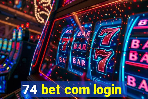 74 bet com login